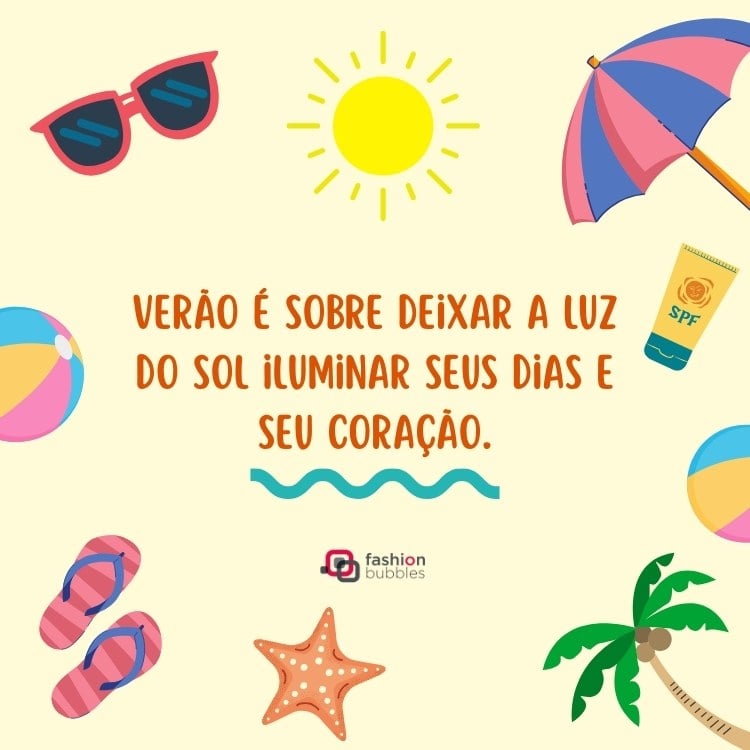 Montagem de fundo amarelo com desenhos de sol, guarda-sol, chinelo, óculos de sol, etc e frase: Verão é sobre deixar a luz do sol iluminar seus dias e seu coração.