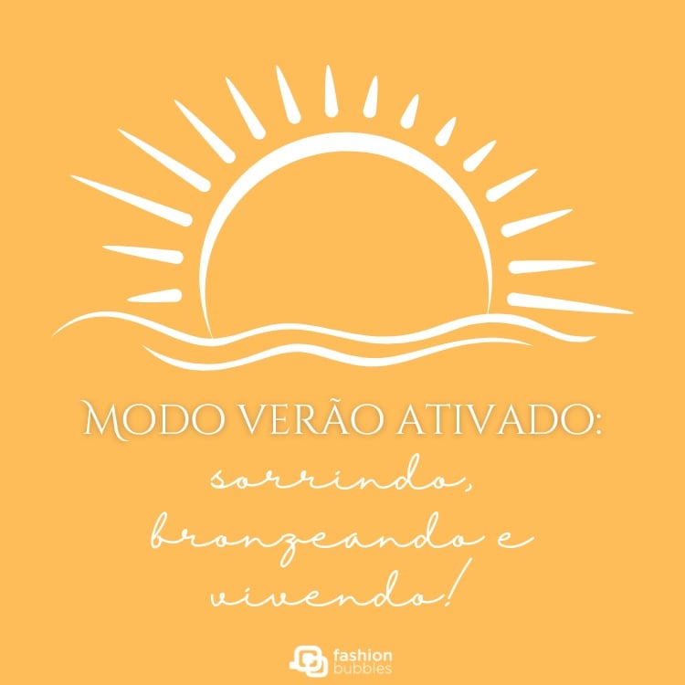 Cartão virtual de fundo laranja com desenho de sol, mar e frase: Modo verão ativado: sorrindo, bronzeando e vivendo!