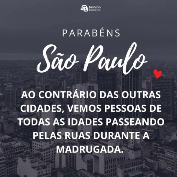 Aniversário De São Paulo 50 Frases Para Homenagear A Cidade Fashion Bubbles 9615