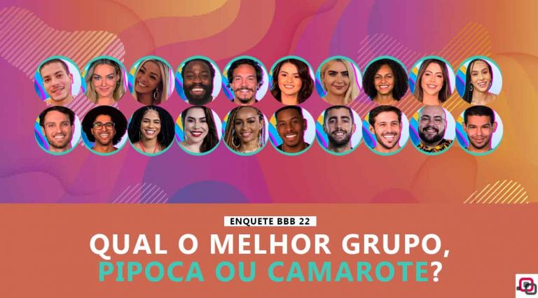 Enquete BBB 22: qual grupo é o melhor, Pipoca ou Camarote?