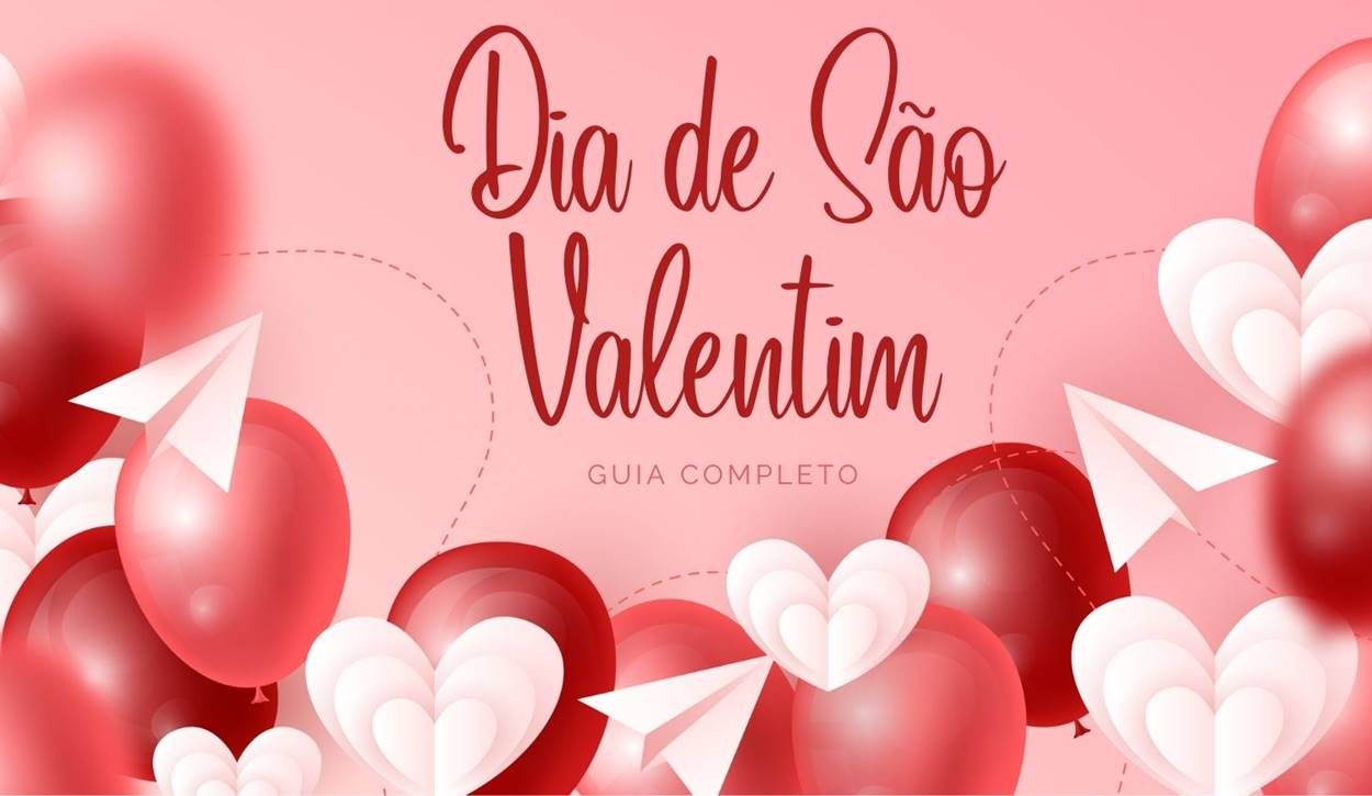 Dia de São Valentim: significado de 14 de fevereiro + 16 maneiras
