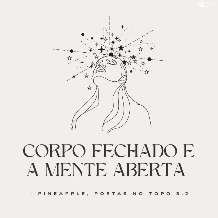 Cartão virtual de fundo bege com desenho de mulhjer e adereços no cabeça, além de frase "Corpo fechado e a mente aberta - Pineapple, Poetas No Topo 3.2" 