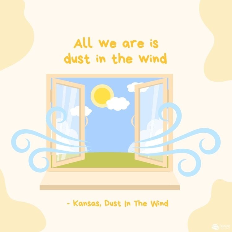 Cartão virtual de fundo amarelo com desenho de janela com céu azul e sol, além de frase All we are is dust in the wind (Tudo que somos é poeira ao vento) - Kansas, Dust In The Wind