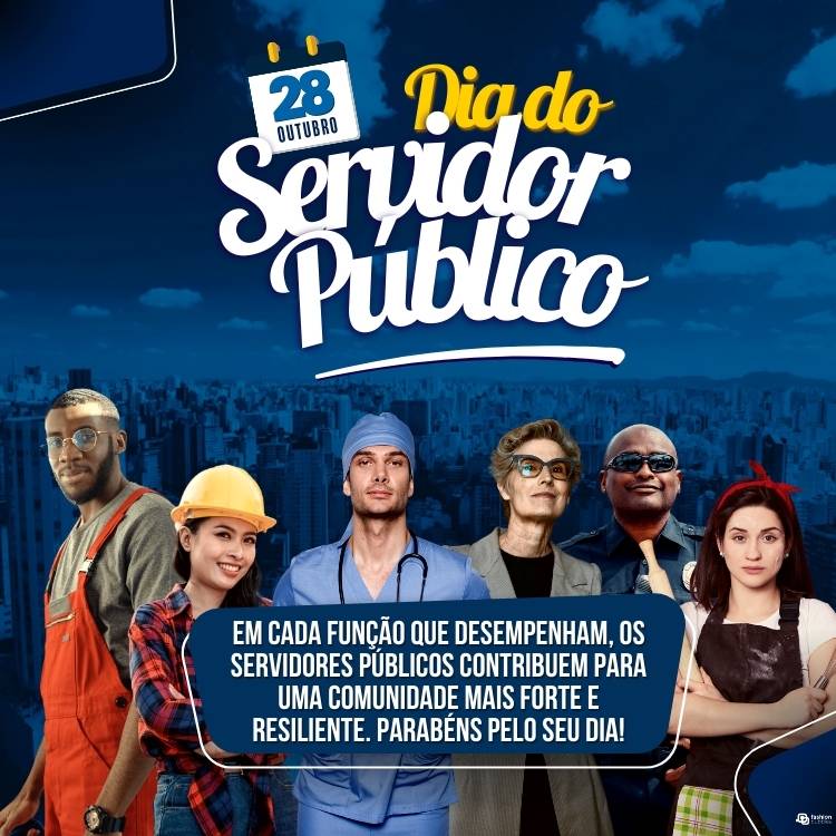 Cartão virtual de fundo azul com foto de diversas pessoas exercendo diversas profissões e frases "dia do servidor público" e "Em cada função que desempenham, os servidores públicos contribuem para uma comunidade mais forte e resiliente. Parabéns pelo seu dia!"