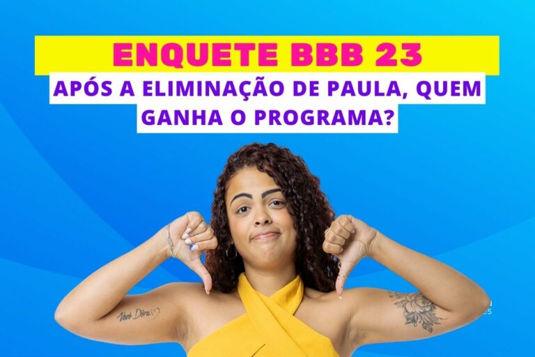 Eliminação de Paula: quem ganha o BBB 23? Vote na enquete!