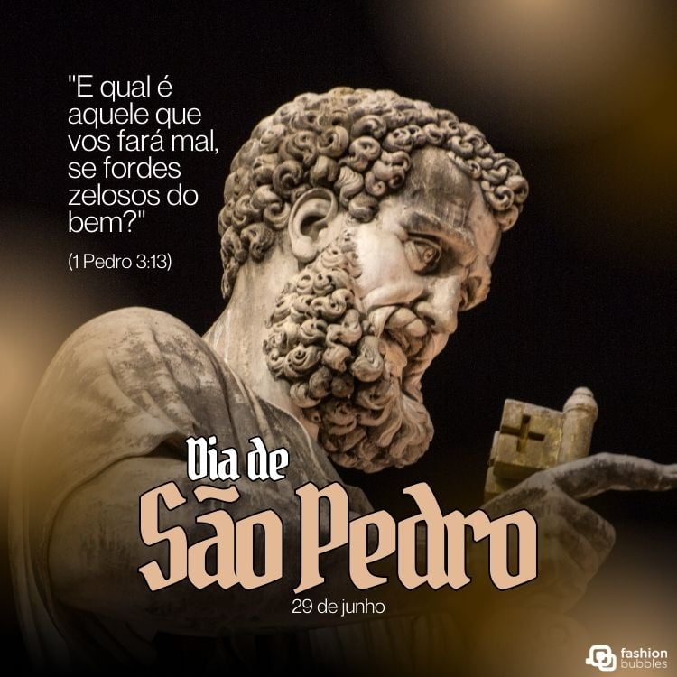 Foto de estátua de São Pedro segurando chave, com frases "E qual é aquele que vos fará mal, se fordes zelosos do bem?" (1 Pedro 3:13) e "Dia de São Pedro 29 de junho"