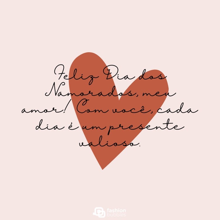 Cartão virtual de fundo rosa, com coração vermelho e frase "Feliz Dia dos Namorados, meu amor! Com você, cada dia é um presente valioso."