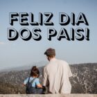 foto de pai e filha sentados, de costas. Acima, se lê a mensagem feliz Dia dos Pais