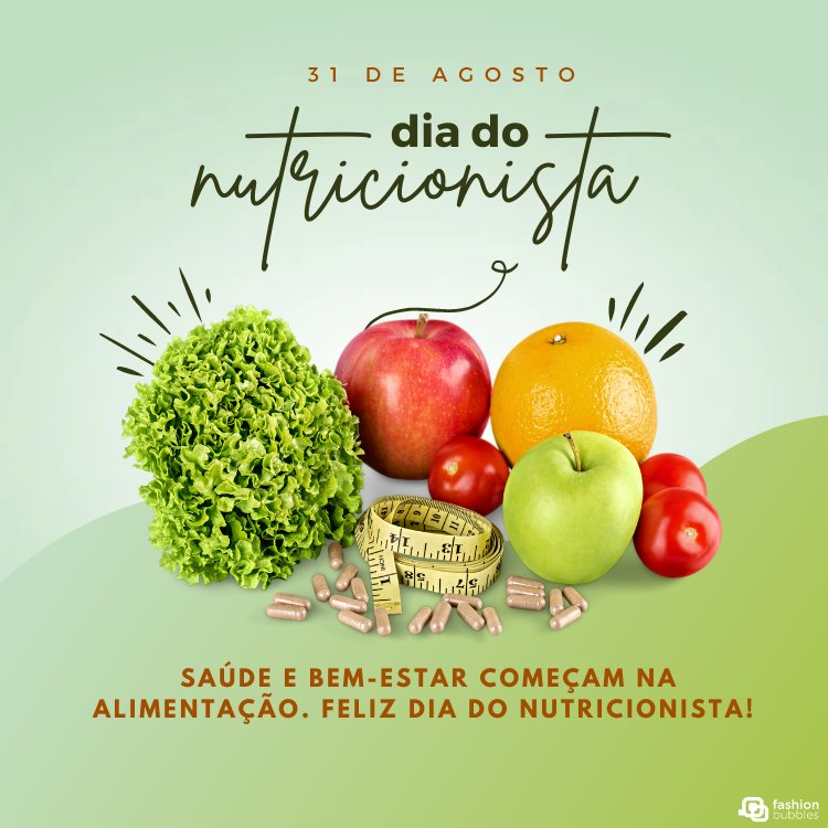 Cartão virtual de fundo verde com foto de alface, maçã, laranja e outros alimentos, além de frase "Saúde e bem-estar começam na alimentação. Feliz Dia do Nutricionista!"