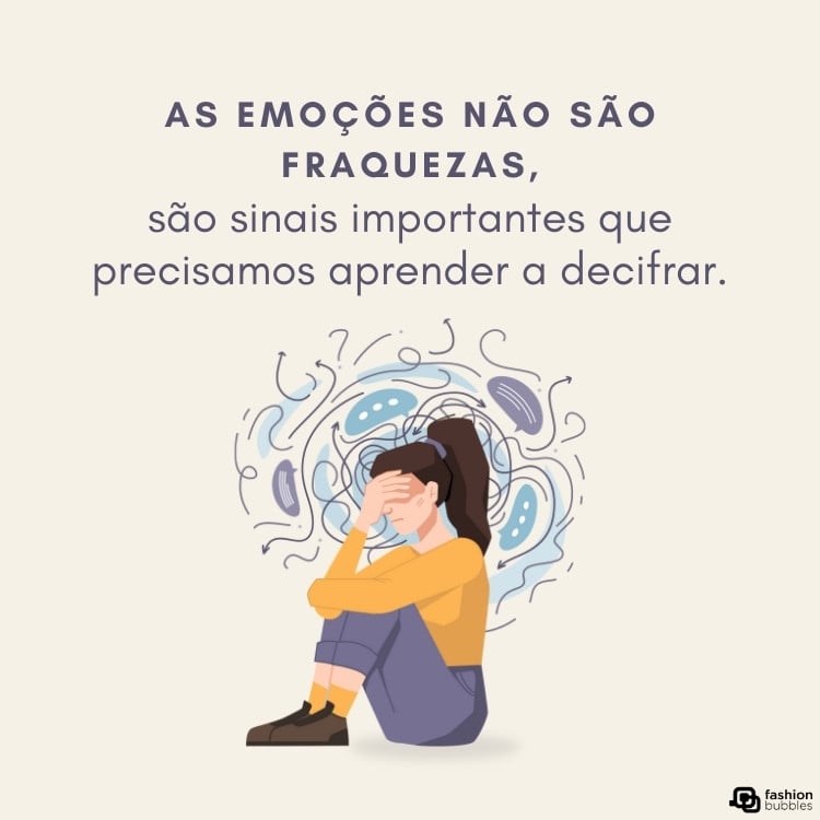 Cartão virtual de fundo bege com desenho de mulher sentada, usando blusa amarela e calça cinza, com névoas sobre a cabeça e frase "As emoções não são fraquezas, são sinais importantes que precisamos aprender a decifrar."