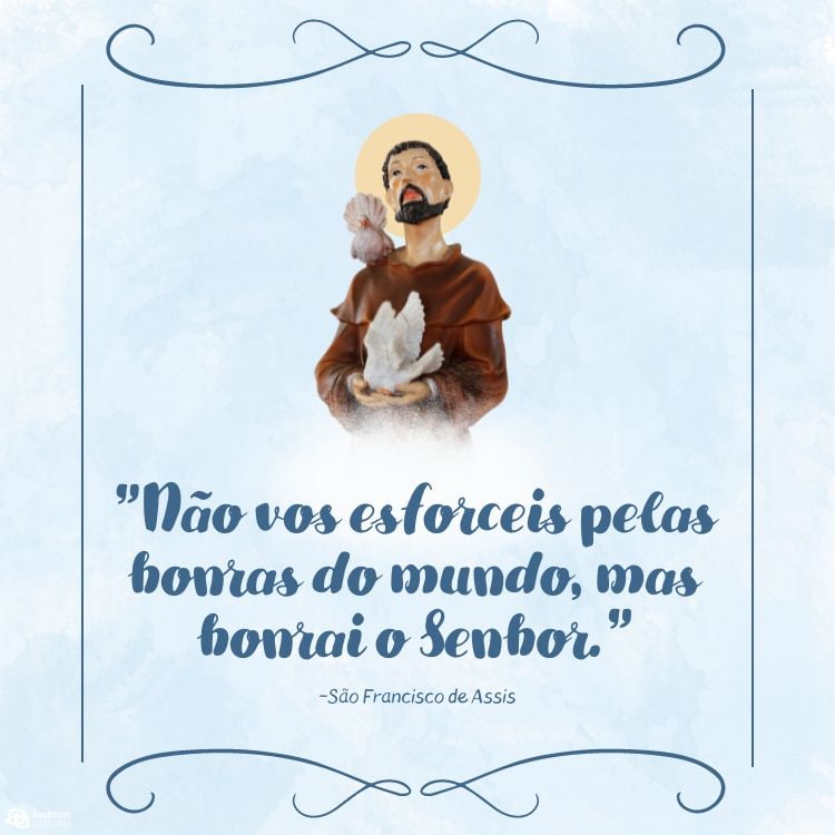 Cartão virtual de fundo azul claro com desenho de São Francisco de Assis com pássaros e frase "Não vos esforceis pelas honras do mundo, mas honrai o Senhor."