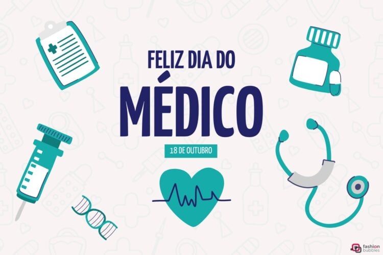 A imagem celebra o Dia do Médico, com a frase central "Feliz Dia do Médico" em destaque, acompanhada da data "18 de outubro" logo abaixo. Ao redor do texto, há ilustrações de itens relacionados à medicina, como uma seringa, um frasco de remédio, um estetoscópio, um prontuário médico e um símbolo de batimento cardíaco dentro de um coração. As cores predominantes são azul e verde, criando um visual limpo e profissional. O fundo contém ícones sutis relacionados à área da saúde. No canto inferior direito, há o logotipo "fashion bubbles".