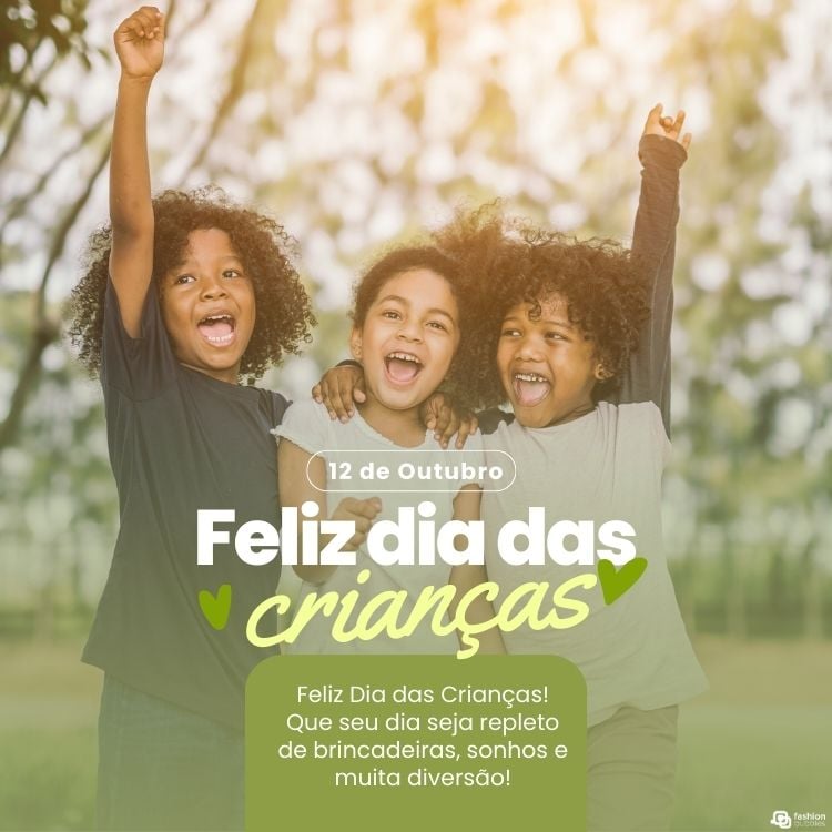 Foto de três crianças negras abraçadas e frase "Feliz Dia das Crianças! Que seu dia seja repleto de brincadeiras, sonhos e muita diversão!"