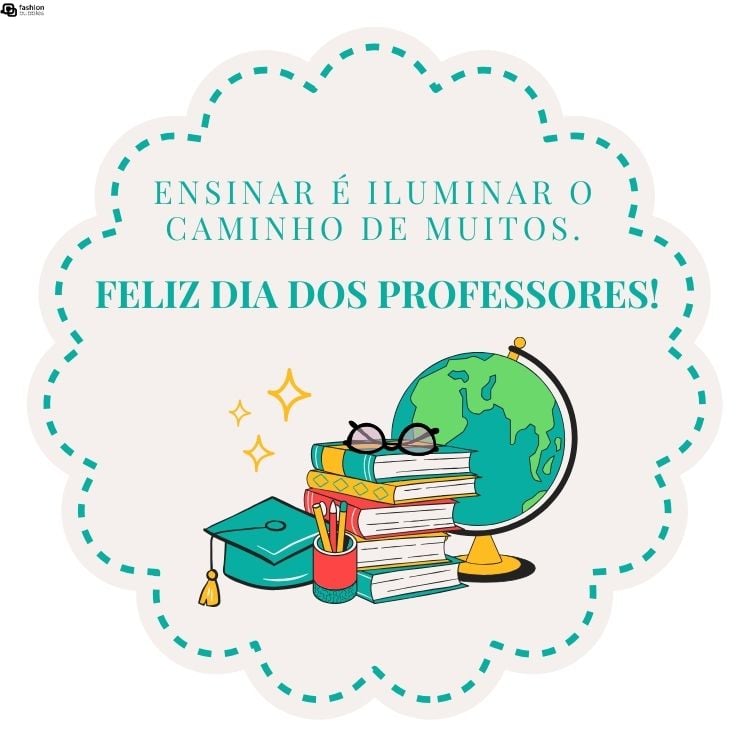 Cartão virtual de fundo branco, com forma bege e verde água, desenho de livros, globo terrestre e chapéu de formatura, além de frase "Ensinar é iluminar o caminho de muitos. Feliz Dia dos Professores!"