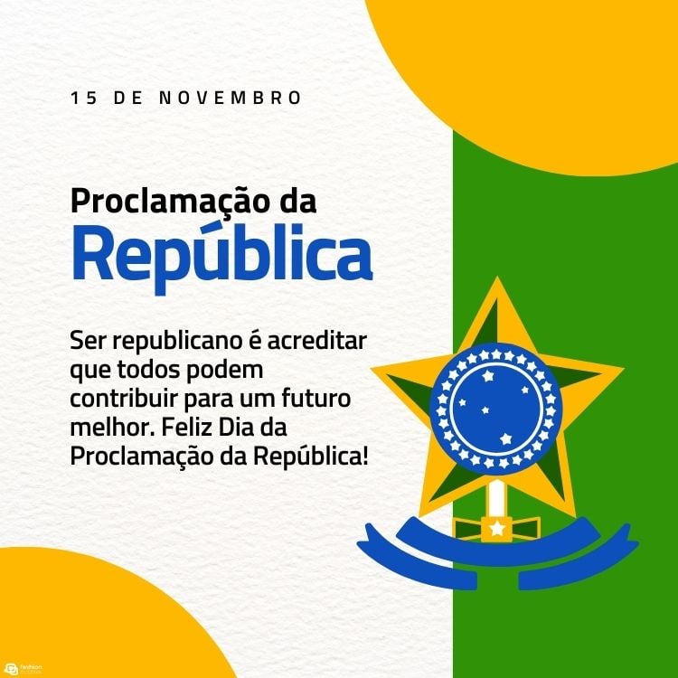 Cartão virtual de fundo bege, amarelo e verde, emblema de Armas Nacionais e frases "15 de novembro Proclamação da República" e "Ser republicano é acreditar que todos podem contribuir para um futuro melhor. Feliz Dia da Proclamação da República!"