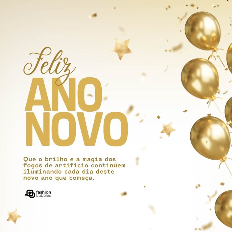 Cartão virtual de fundo claro com bexigas douradas e frase: Que o brilho e a magia dos fogos de artifício continuem iluminando cada dia deste novo ano que começa. Feliz Ano Novo!