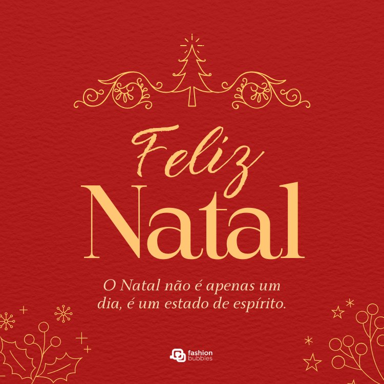 Cartão virtual de fundo vermelho com arabescos dourados e frase: O Natal não é apenas um dia, é um estado de espírito.