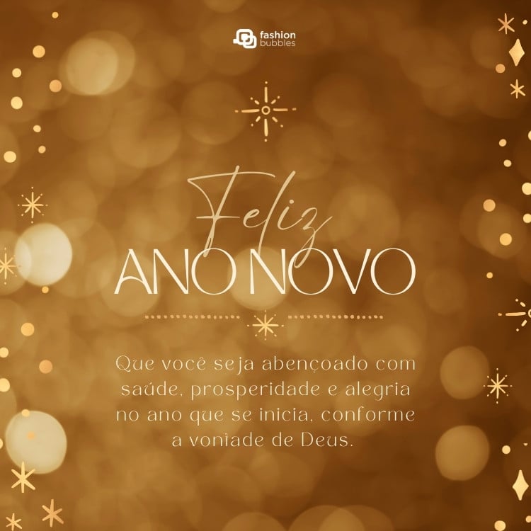 Cartão virtual de fundo dourado com frase: Que você seja abençoado com saúde, prosperidade e alegria no ano que se inicia, conforme a vontade de Deus. Feliz Ano Novo!