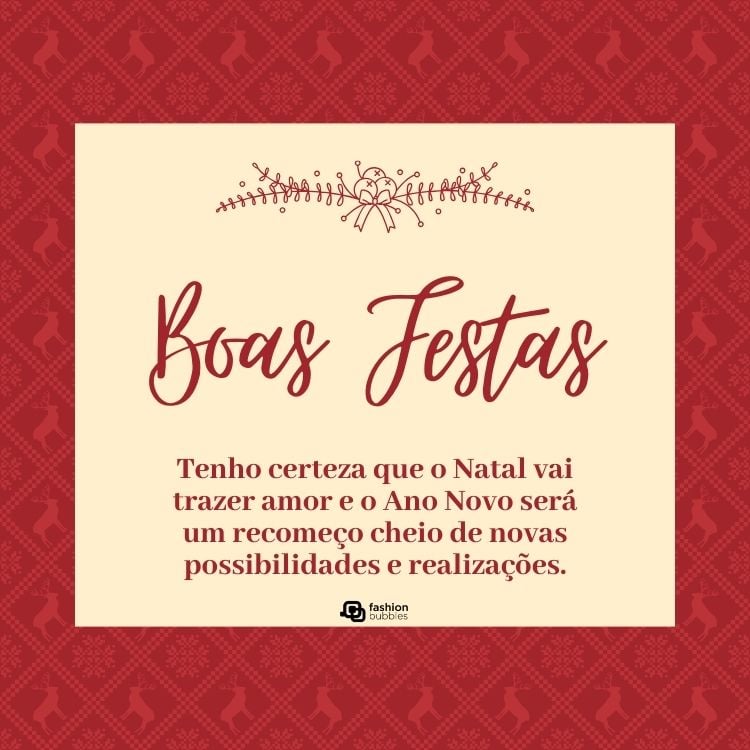 Cartão virtual de fundo vermelho e bege com frase: Boas festas! Tenho certeza que o Natal vai trazer amor e o Ano Novo será um recomeço cheio de novas possibilidades e realizações.