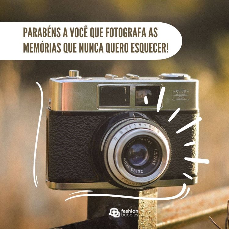 Foto de câmera com frase: Parabéns a você que fotografa as memórias que nunca quero esquecer!