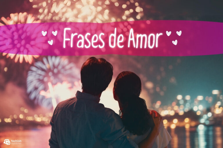 Frases de amor: as 180 mais belas mensagens para compartilhar