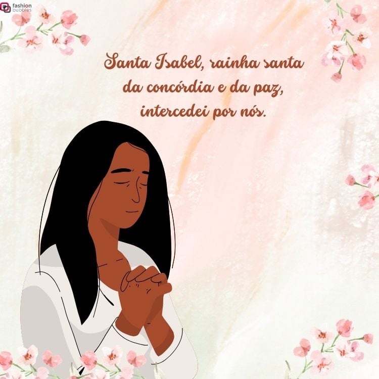 Cartão virtual de fundo rosa, flores rosas, desenho de menina de pele negra orando e frase "Santa Isabel, rainha santa da concórdia e da paz, intercedei por nós."