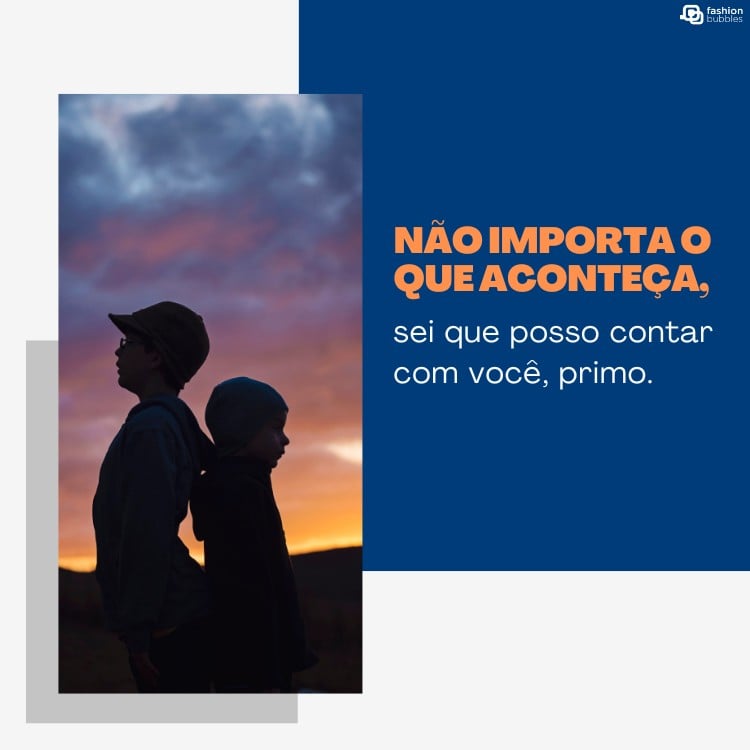 Sombra de dois meninos no pôr do sol e quadro azul com frase "Não importa o que aconteça, sei que posso contar com você, primo. Que nossa amizade seja eterna."