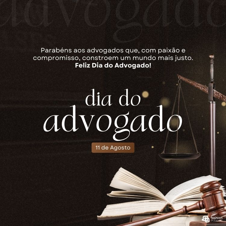 Frase sobre o Dia do Advogado escrita em fundo preto com livro, martelo e balança