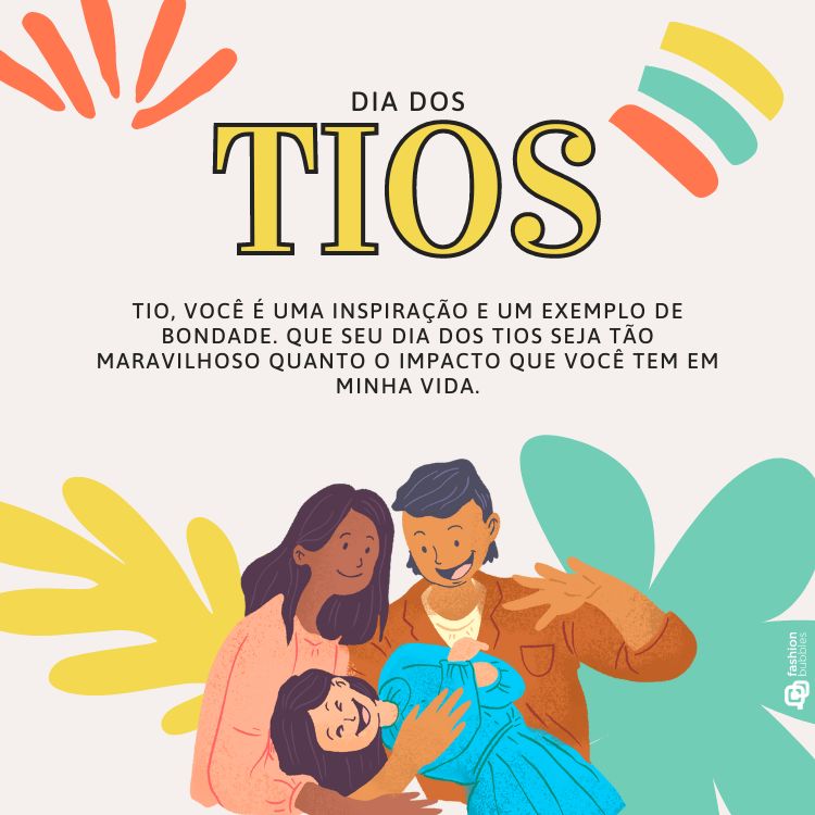 É uma ilustração colorida de uma família, com um homem, uma mulher e uma criança. A mensagem diz: "Dia dos Tios. Tio, você é uma inspiração e um exemplo de bondade. Que seu Dia dos Tios seja tão maravilhoso quanto o impacto que você tem em minha vida."