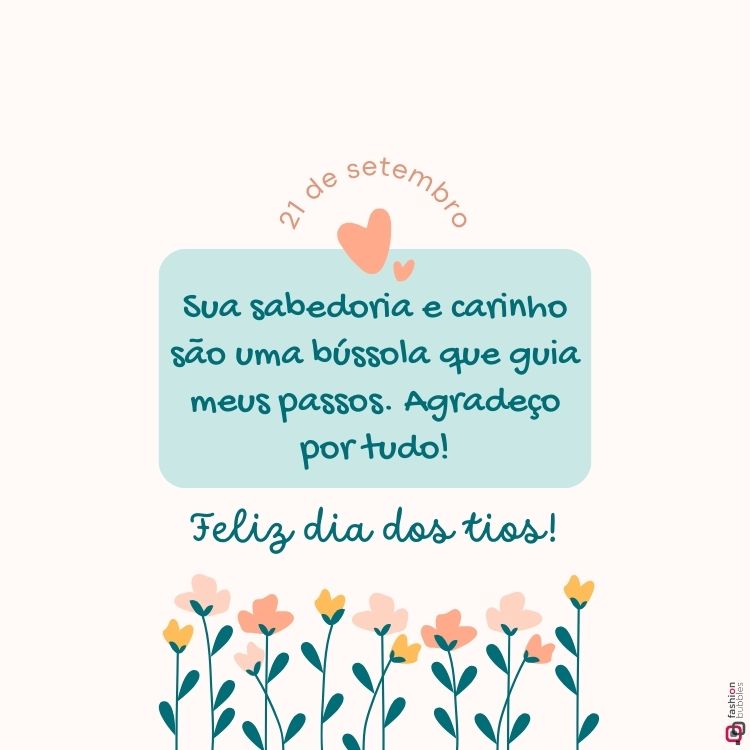 Apresenta um fundo claro com flores na parte inferior. A mensagem diz: "21 de setembro. Sua sabedoria e carinho são uma bússola que guia meus passos. Agradeço por tudo! Feliz dia dos tios!"