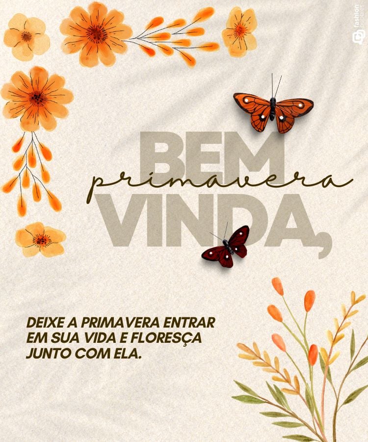 A imagem tem flores laranjas e borboletas sobre um fundo claro. As palavras "Bem-vinda, primavera" são destacadas. Abaixo, lê-se: "Deixe a primavera entrar em sua vida e floresça junto com ela", incorporando frases de primavera.