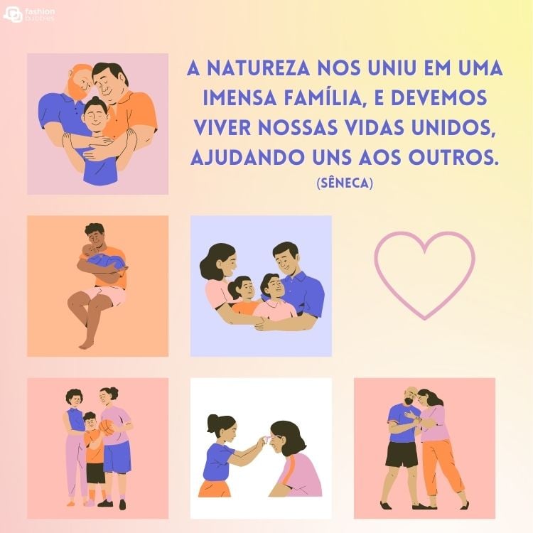 Cartão virtual de fundo colorido com desenhos de todos os tipos de família, coração e frase ""A natureza nos uniu em uma imensa família, e devemos viver nossas vidas unidos, ajudando uns aos outros."(Sêneca)