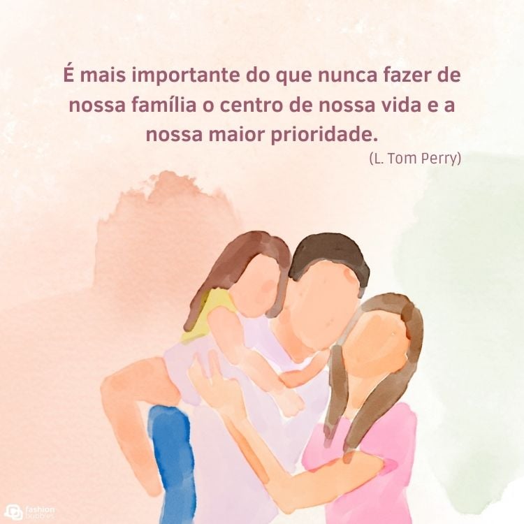 Cartão virtual de fundo aquarelado colorido, desenho de criança com pai e mãe e frase  "É mais importante do que nunca fazer de nossa família o centro de nossa vida e a nossa maior prioridade."  (L. Tom Perry)