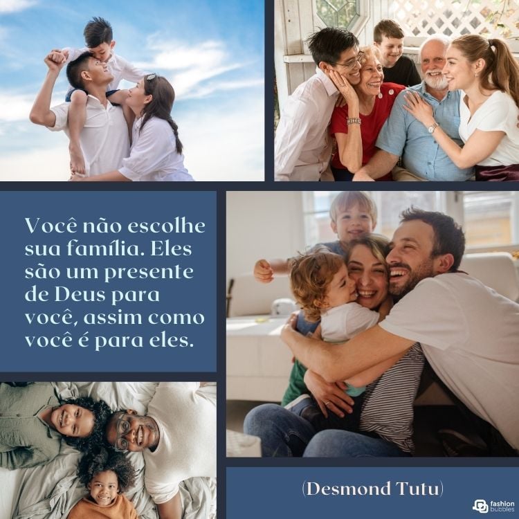 Montagem com diversas fotos de família e frase em quadrado azul "Você não escolhe sua família. Eles são um presente de Deus para você, assim como você é para eles." (Desmond Tutu)