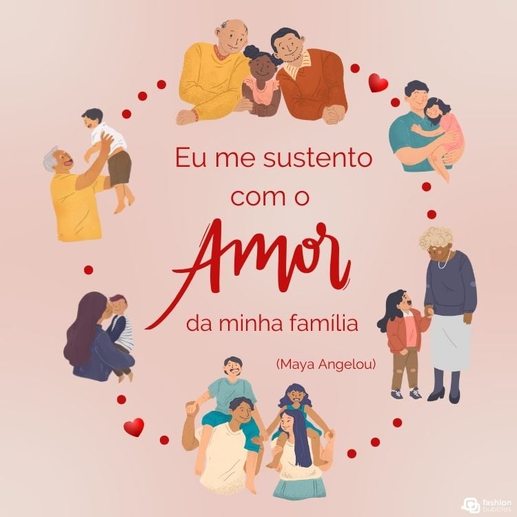 Cartão virtual de fundo bege com círculo formado por desenho de várias famílias e frase "Eu me sustento com o amor da minha família." (Maya Angelou) ao centro