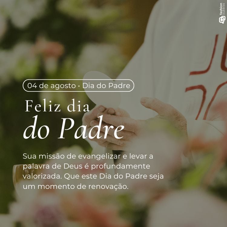 Um padre segurando uma hóstia durante a missa. Ele veste uma batina branca com uma cruz vermelha. A mensagem diz: "Sua missão de evangelizar e levar a palavra de Deus é valorizada. Que este Dia do Sacerdote seja um momento de renovação."