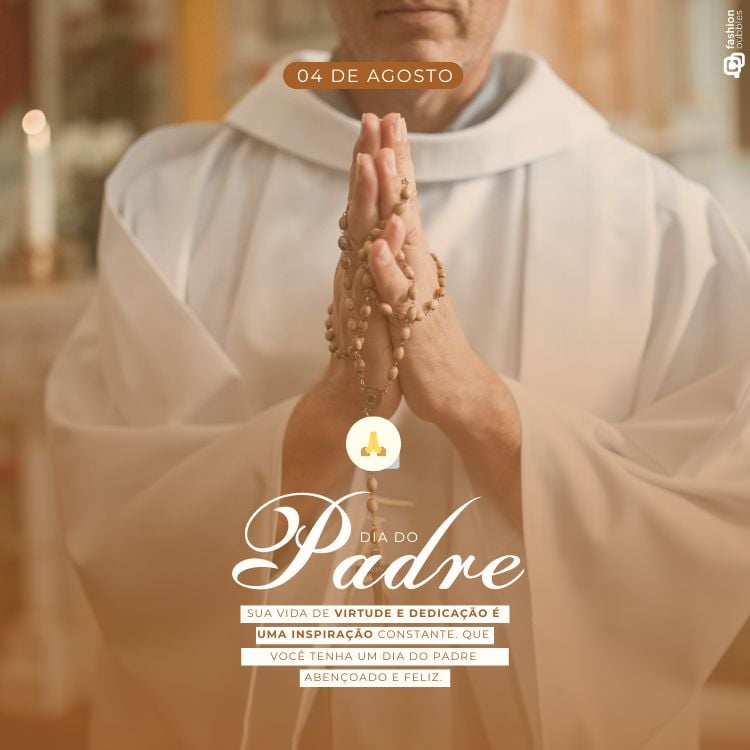 Um padre, em uma igreja, segura um terço nas mãos em posição de oração. A mensagem "Dia do Padre. Sua vida de virtude e dedicação é uma inspiração constante. Que você tenha um Dia do Padre abençoado e feliz" está escrita abaixo.