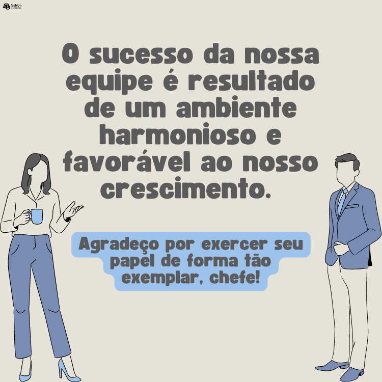 Cartão virtual de fundo cinza com frase "O sucesso da nossa equipe é resultado de um ambiente harmonioso e favorável ao nosso crescimento. Agradeço por exercer seu papel de forma tão exemplar, chefe!" e desenho de mulher de um lado e homem de outro lado 