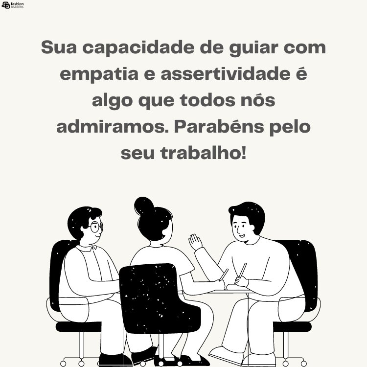 Cartão virtual de fundo bege com desenho de 3 pessoas em reunião e frase "Sua capacidade de guiar com empatia e assertividade é algo que todos nós admiramos. Parabéns pelo seu trabalho!"