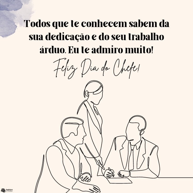 Cartão virtual de fundo bege com contorno de desenho de três pessoas, sendo uma delas em pé e frase "Todos que te conhecem sabem da sua dedicação e do seu trabalho árduo. Eu te admiro muito! Feliz Dia do Chefe!"