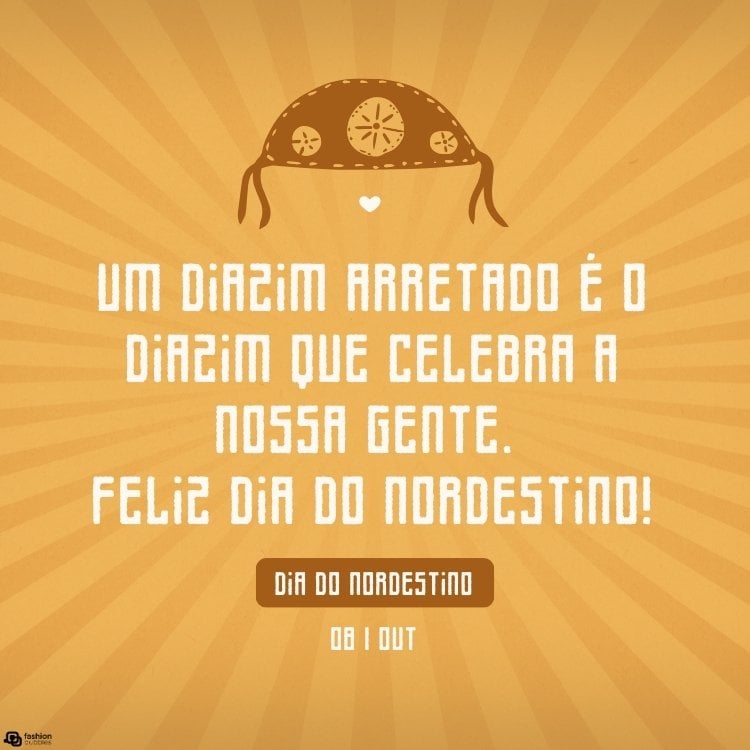 Cartão virtual de fundo mostarda com desenho de chapéu de cangaceiro e frase "Um diazim arretado é o diazim que celebra a nossa gente. Feliz Dia do Nordestino!"