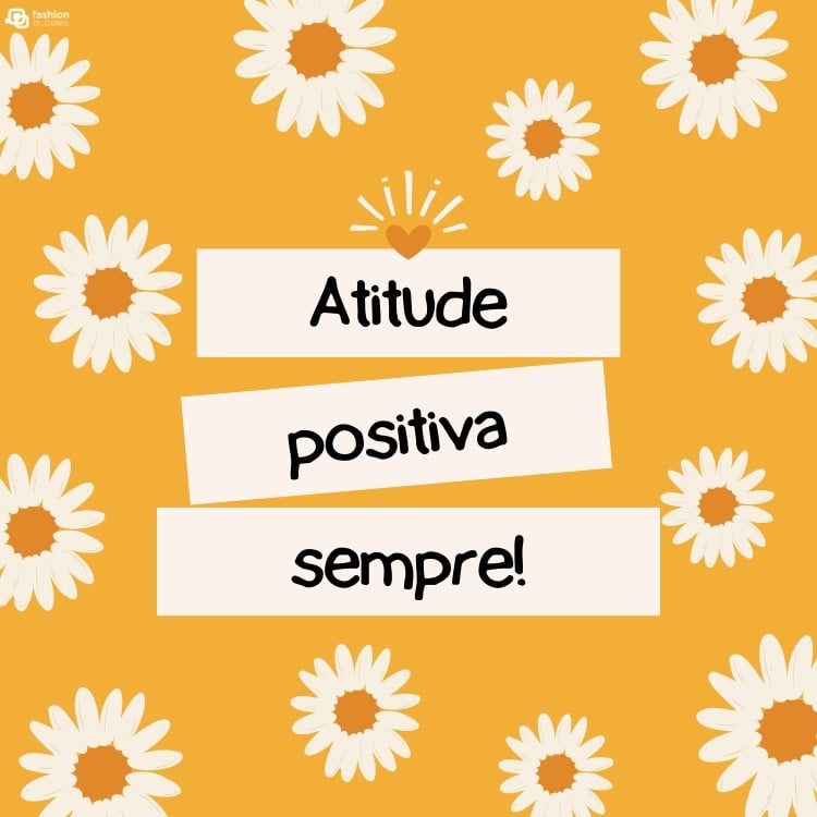 Cartão virtual de fundo laranja com desenhos de margaridas e frase "Atitude positiva sempre!"