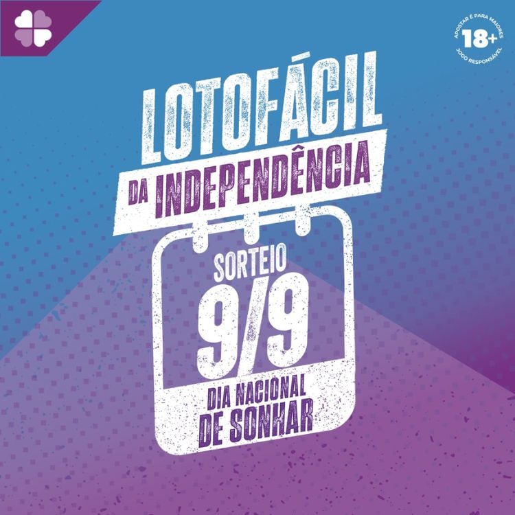 Montagem de fundo azul e roxo com símbolo da Loteria Caixa e dizerem "Lotofácil da Independência", "sorteio 9/0" e "dia nacional de sonhar"