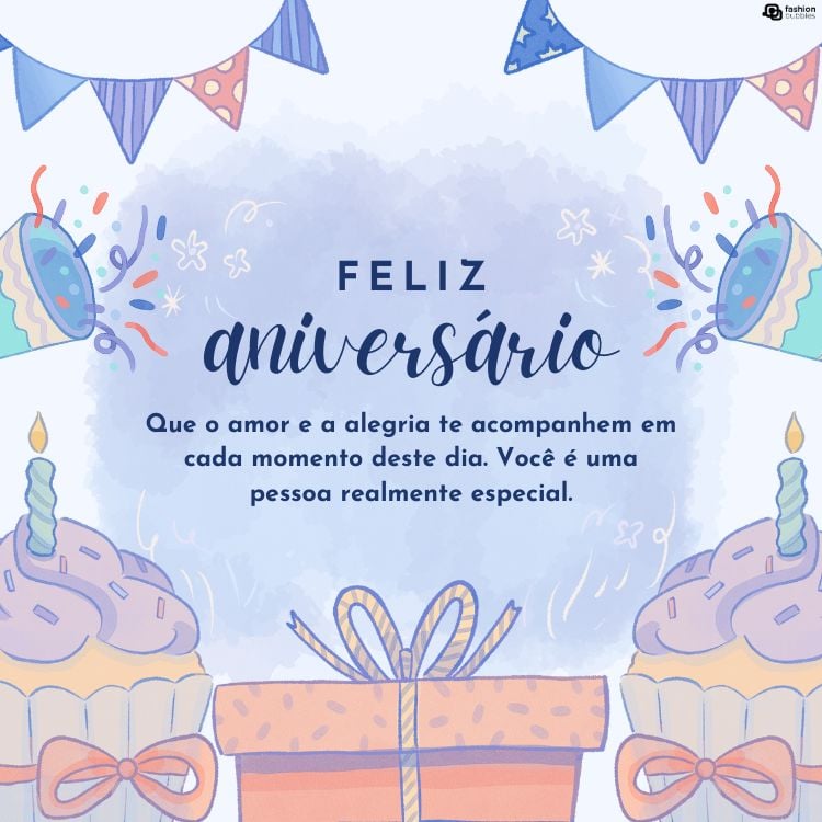 Cartão virtual de fundo azul com desenho de bolos com velas, presente e bandeirinhas, tudo em tons pastéis e frase "Que o amor e a alegria te acompanhem em cada momento deste dia. Você é uma pessoa realmente especial. Feliz aniversário!"