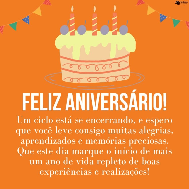 Cartão virtual de fundo laranja com desenho de bolo com velas e frase "Um ciclo está se encerrando, e espero que você leve consigo muitas alegrias, aprendizados e memórias preciosas. Que este dia marque o início de mais um ano de vida repleto de boas experiências e realizações!"