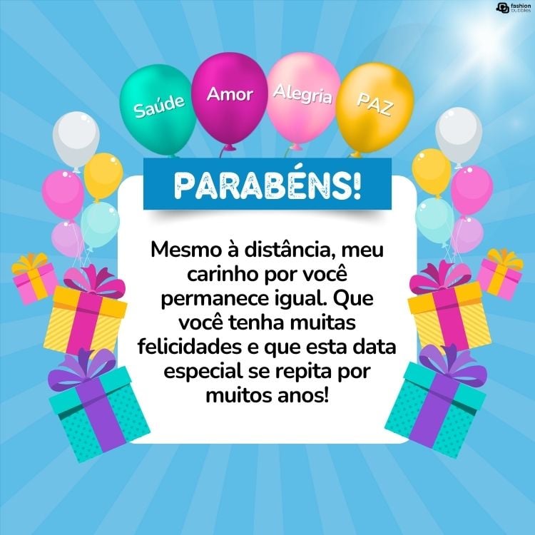 Cartão virtual de fundo azul com desenho de presentes e balões coloridos, além de frase "Mesmo à distância, meu carinho por você permanece igual. Parabéns! Que você tenha muitas felicidades e que esta data especial se repita por muitos anos!"