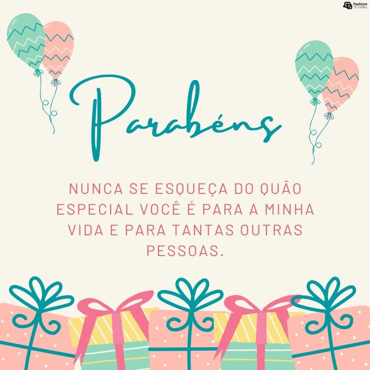 Cartão virtual de fundo bege com cartões e presentes em tons pastéis de verde, azul, rosa e amarelo, além de frase "Nunca se esqueça do quão especial você é para a minha vida e para tantas outras pessoas. Parabéns!"