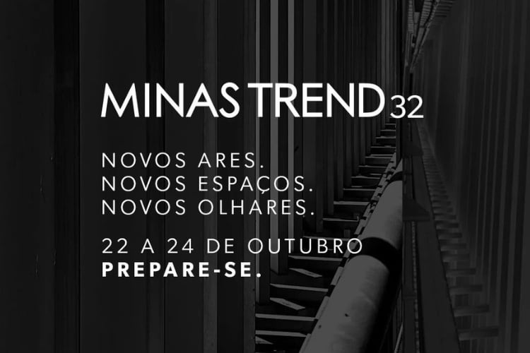 Foto de fundo escuro, escrito "Minas Trend 32", "novos ares, novos espaços, novos olhadres", "22 a 24 de outubro" e "prepare-se"