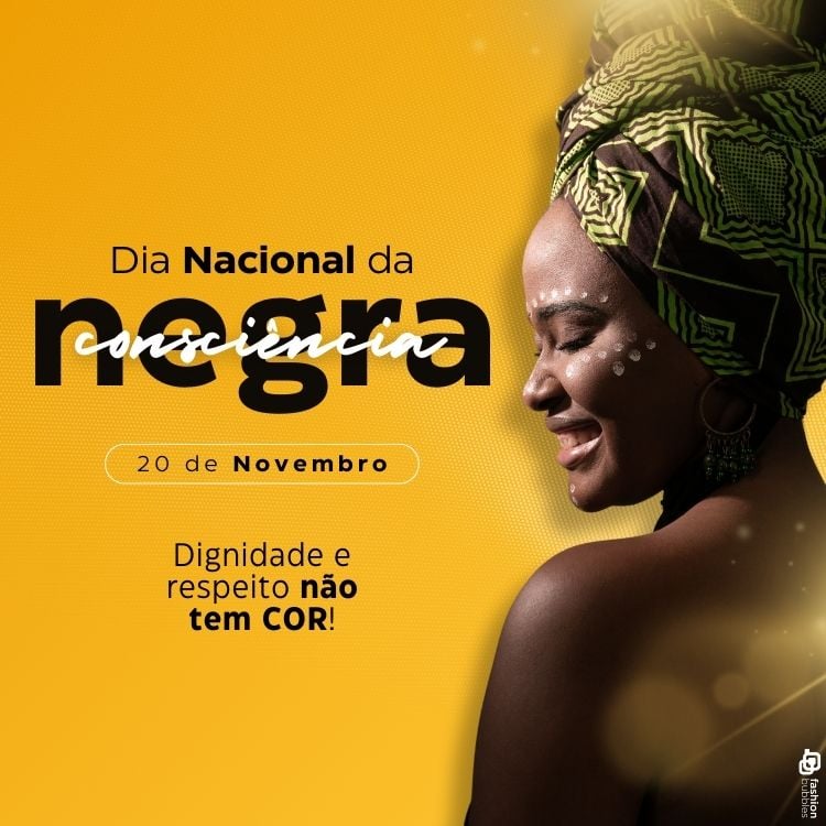 A imagem tem um fundo amarelo vibrante com o perfil de uma mulher negra sorrindo, usando um turbante colorido. À esquerda, lê-se "Dia Nacional da Consciência Negra" em letras grandes, com "20 de Novembro" destacado. A frase "Dignidade e respeito não tem COR!" complementa a mensagem de igualdade e orgulho, celebrando a identidade e a cultura afro-brasileira.