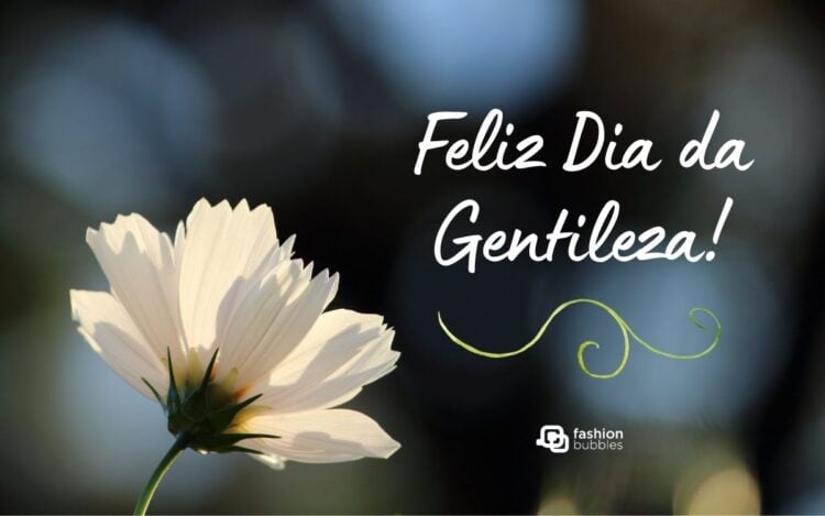 Foto de flor branca ao lado dos dizeres "Feliz Dia da Gentileza"